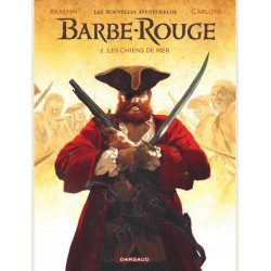 LES NOUVELLES AVENTURES DE BARBE-ROUGE - TOME 2 - LES CHIENS DE MER