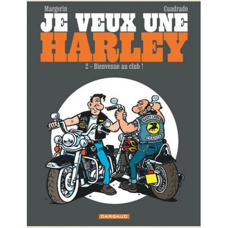 JE VEUX UNE HARLEY - T02 - JE VEUX UNE HARLEY - BIENVENUE AU CLUB