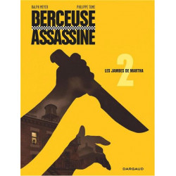 BERCEUSE ASSASSINE - TOME 2 - LES JAMBES DE MARTHA REEDITION 2018