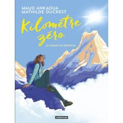 KILOMETRE ZERO LE CHEMIN DU BONHEUR