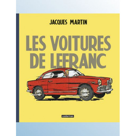 LEFRANC REPORTAGES LES VOITURES DE LEFRANC