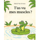 T AS VU MES MUSCLES