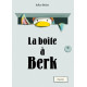 BERK ET LE MANGE DOUDOUS T05 LA BOITE A BERK