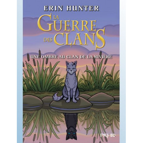 HORS COLLECTION SERIEL LA GUERRE DES CLANS UNE OMBRE AU CLAN DE LA RIVIERE BANDE DESSINEE