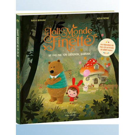 LE JOLI MONDE DE FINETTE TOME 1 NE FAIS PAS TON GROGNON BARNABE
