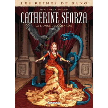 LES REINES DE SANG CATHERINE SFORZA LA LIONNE DE LOMBARDIE T01