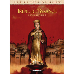 LES REINES DE SANG IRENE DE BYZANCE L ICONOPHILE T01