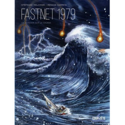 LE FASTNET 1979 ONE-SHOT LE FASTNET 1979 UN OURAGAN SUR LA COURSE