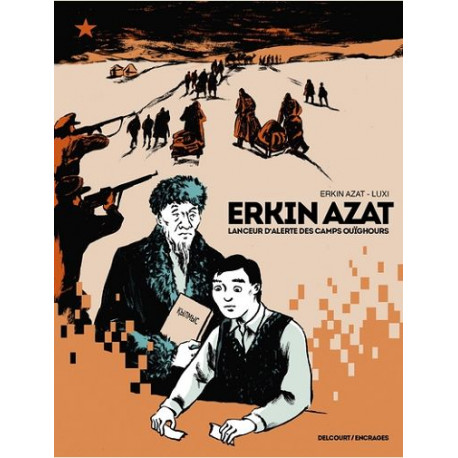 ERKIN AZAT LANCEUR D ALERTE DES CAMPS OUIGHOURS ONE-SHOT ERKIN AZAT LANCEUR D ALERTE DES CAMPS