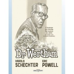 DOCTEUR WERTHAM ONE SHOT DOCTEUR WERTHAM L HOMME QUI ETUDIA LES TUEURS EN SERIE ET FAILLIT TUE