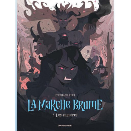 LA MARCHE BRUME TOME 2 LES CHIMERES
