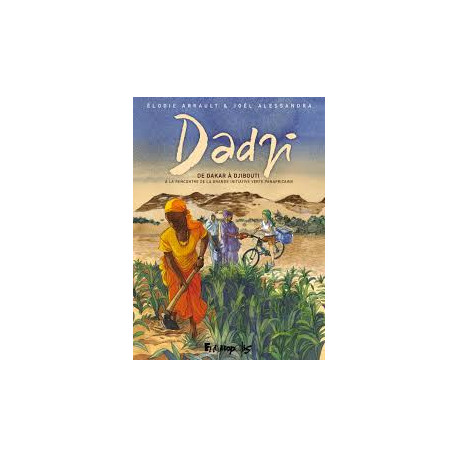 DADJI DE DAKAR A DJIBOUTI A LA RENCONTRE DE LA GRANDE INITIATIVE VERTE PANAFRICAINE
