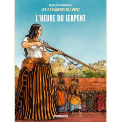 LES PASSAGERS DU VENT T04 L HEURE DU SERPENT