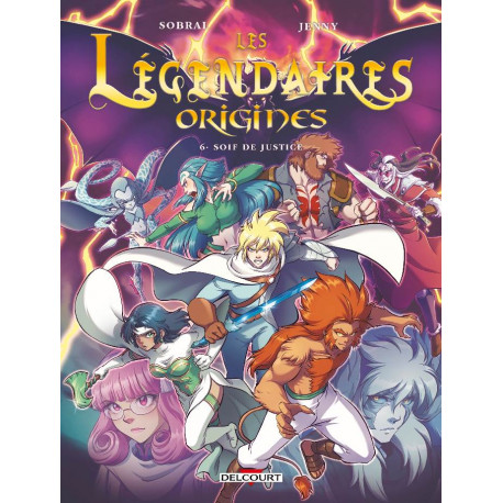 LES LEGENDAIRES ORIGINES T06 SOIF DE JUSTICE