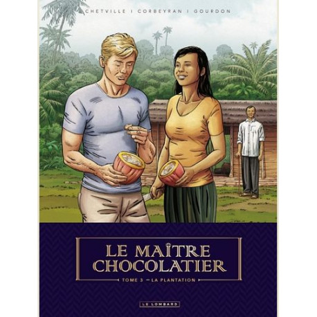 LE MAITRE CHOCOLATIER TOME 3 LA PLANTATION