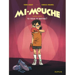MI-MOUCHE TOME 1 TU VEUX TE BATTRE