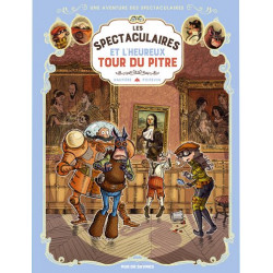 UNE AVENTURE DES SPECTACULAIRES LES SPECTACULAIRES T7 ET L HEUREUX TOUR DU PITRE