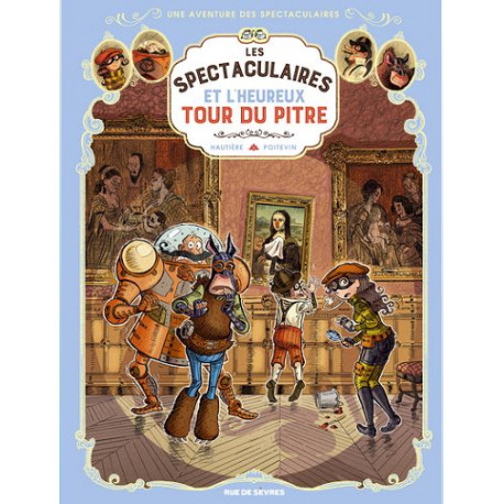 UNE AVENTURE DES SPECTACULAIRES LES SPECTACULAIRES T7 ET L HEUREUX TOUR DU PITRE