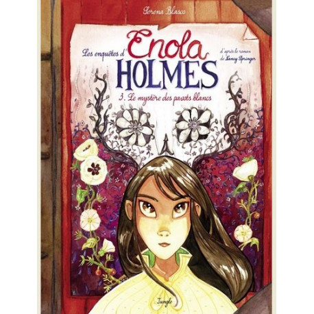 LES ENQUETES D'ENOLA HOLMES TOME 3 LE MYSTERE DES PAVOTS BLANCS VOL03