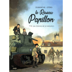 LE RESEAU PAPILLON TOME 10 LES CHEMINS DE LA LIBERATION