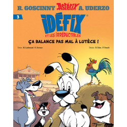 IDEFIX ET LES IRREDUCTIBLES TOME 3 CA BALANCE PAS MAL A LUTECE