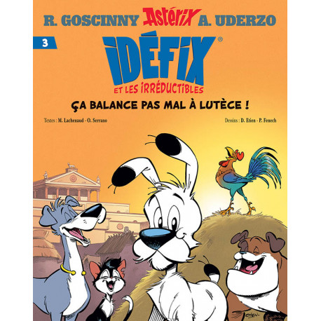 IDEFIX ET LES IRREDUCTIBLES TOME 3 CA BALANCE PAS MAL A LUTECE