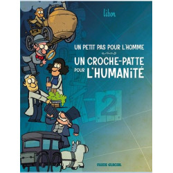 UN PETIT PAS POUR L'HOMME, UN CROCHE-PATTE POUR L'HUMANITE - TOME 02
