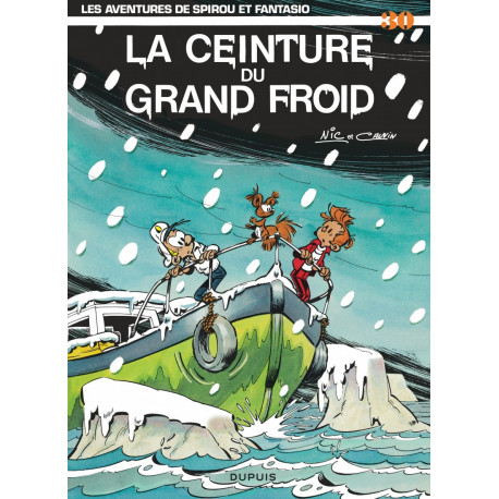 SPIROU ET FANTASIO T30 LA CEINTURE DU GRAND FROID