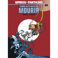 SPIROU ET FANTASIO T48 HOMME QUI NE VOULAIT PAS MOURIR L