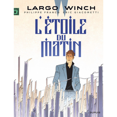 LARGO WINCH T21 LARGO WINCH - TOME 21 - LETOILE DU MATIN